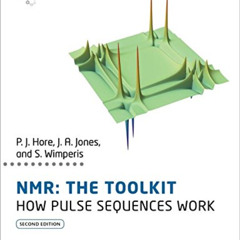 free KINDLE 📜 NMR: THE TOOLKIT: How Pulse Sequences Work (Oxford Chemistry Primers)