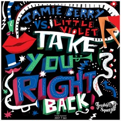 Jamie Berry, Little Violet - Take You Right Back