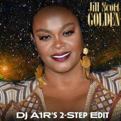 Jill Scott - Golden (DJ A1R's 2-Step Edit)