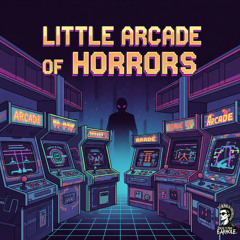 Little Arcade of Horrors