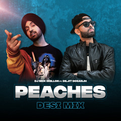Peaches (Desi Mix) - DJ Nick Dhillon