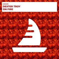 Dexter Troy - On Fire (Radio Edit) [CRMS319]