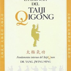 [Read] KINDLE PDF EBOOK EPUB La esencia del taiji qigong by  Jwing-Ming Yang &  Yang