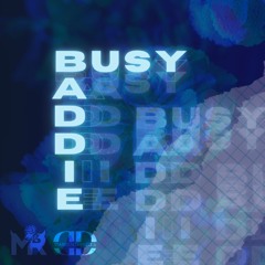 Busy Baddie - Mykie Romance ft. Damien Daniels