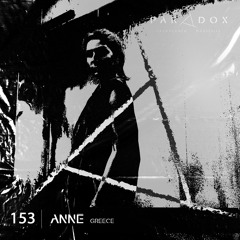 PARADOX PODCAST #153 -- ANNĒ