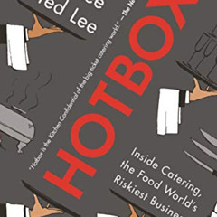 [View] EPUB 🎯 Hotbox: Inside Catering, the Food World's Riskiest Business by  Matt L
