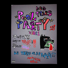 DOG TEARS - “POOL PARTY” • p. Yamaka • 2021