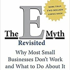 <Download> The E-Myth Revisited: Why Most Small Businesses Don't Work and What to Do About It