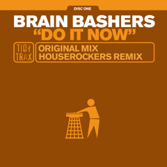 Brain Bashers - Do It Now (Original Edit)