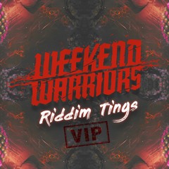 RIDDIM TINGS VIP - WEEKEND WARRIORS