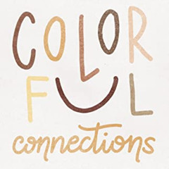 DOWNLOAD EPUB 💝 Colorful Connections: 12 Questions About Race That Open Healthy Conv