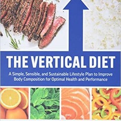 [PDF❤️Download✔️ The Vertical Diet Full Books
