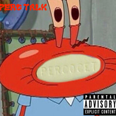 Perc Talk  (ft. Poppa x Ant)
