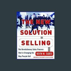 #^Ebook 📖 The New Solution Selling: The Revolutionary Sales Process That is Changing the Way Peopl