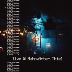 cisar.graumann x wu.ha (live @ Bahnwärter Thiel)