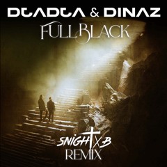 DjaDja & Dinaz Full Black (Snight B Remix)