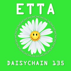Daisychain 135 - ETTA