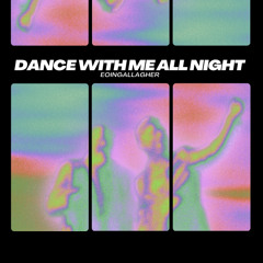 Dance With Me All Night