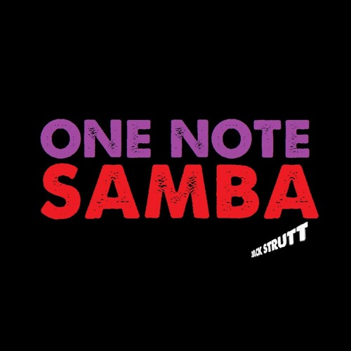 Jack Strutt "One Note Samba"