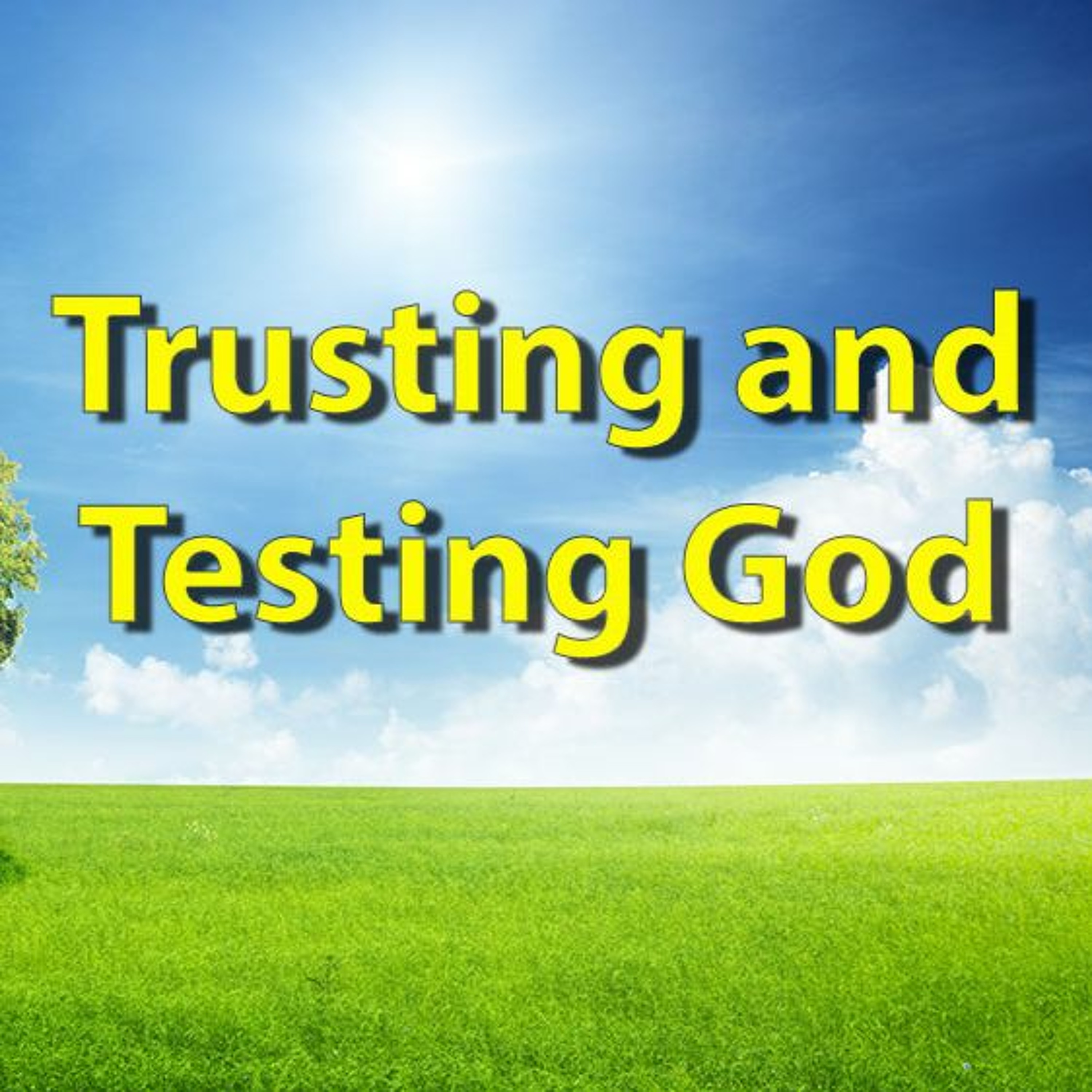 Malachi: Trusting and Testing God