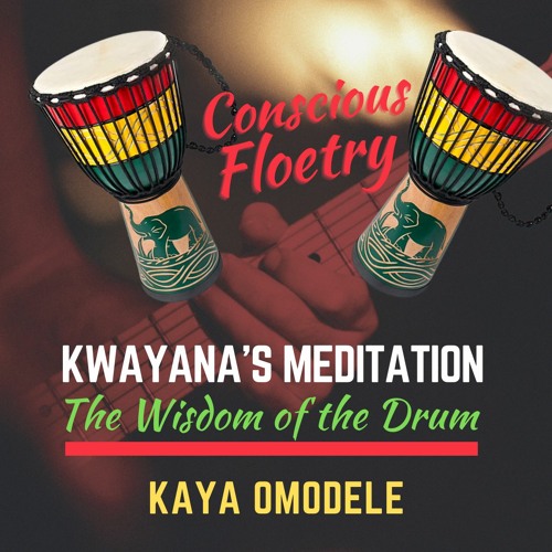 KWAYANA'S MEDITATION (The Wisdom of the Drum) by Kaya Omodele