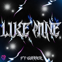 like mine ft. Gunner