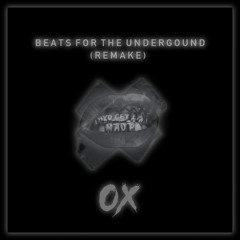 BEATS FOR THE UNDERGROUND - Mau P (OX Remake)