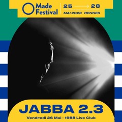 Jabba 2.3 Dj Set@made - Festival 2023.WAV