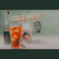 Cold Brew (Hard to Tell) Demo