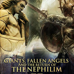 [GET] EPUB 💑 Giants, Fallen Angels, and the Return of the Nephilim: Ancient Secrets