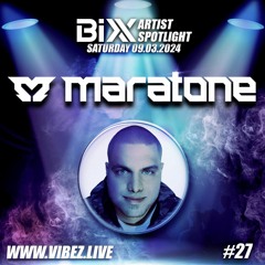 BiXX Artist Spotlight #27 @ Vibez.live - Maratone Guestmix+Interview