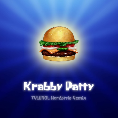 SpongeBob SquarePants - Krabby Patty (TYLENOL Hardstyle Remix)