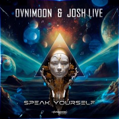 Ovnimoon & Josh Live - Speak Yourself [Preview] Out Soon @ Ovnimoon Records