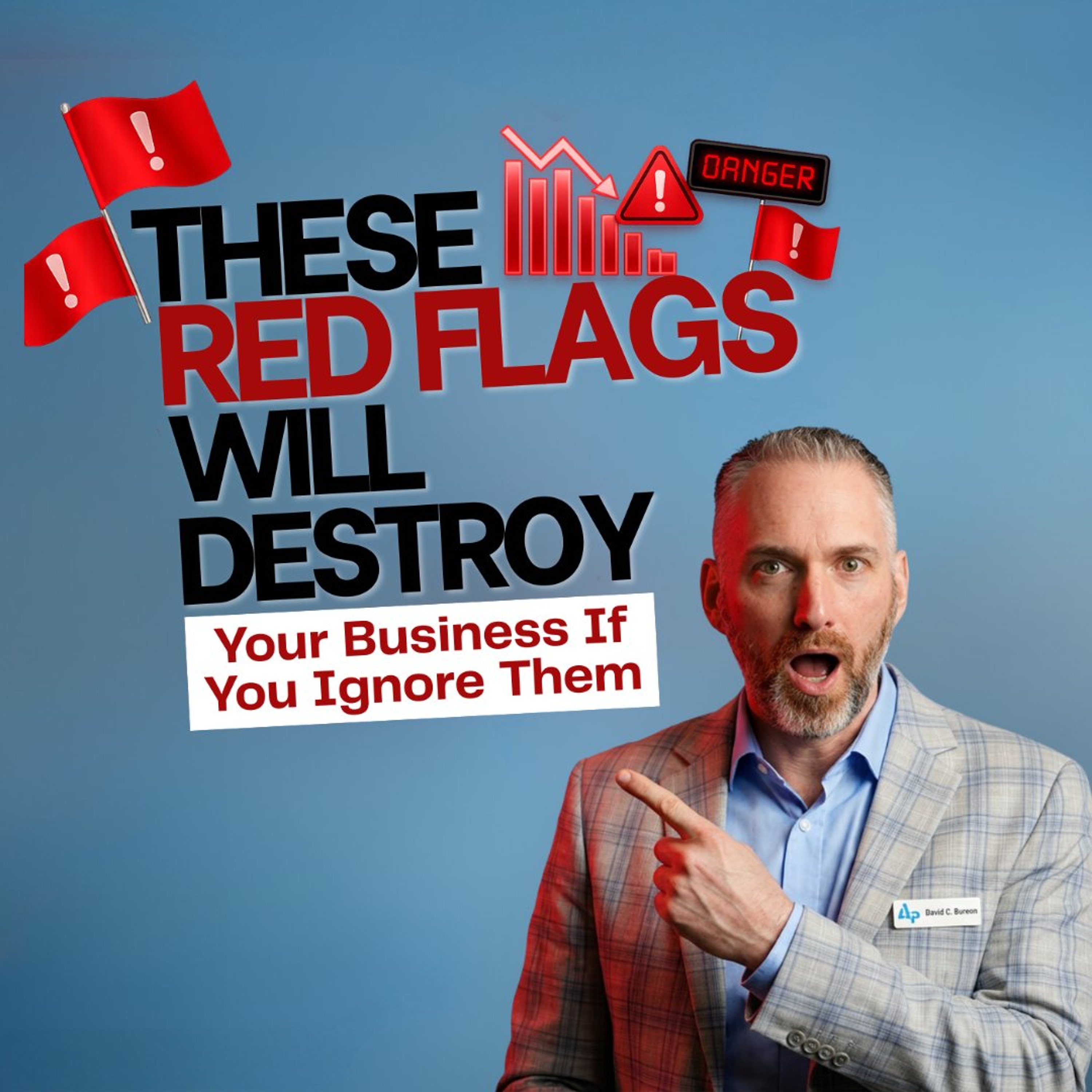 These Red Flags Will DESTROY Your Business If You Ignore Them