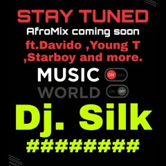 TOP AFROMIX ft DAVIDO, YOUNG T,STARBOY by Dj Silk