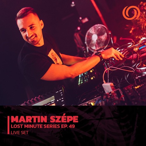 MARTIN SZÉPE | Lost Minute Series Ep. 49 | 02/02/2023