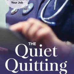 ACCESS PDF EBOOK EPUB KINDLE The Quiet Quitting Nurse: 8 Steps to Help You Decide Whether or Not to