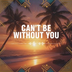 can’t be without you - Migwave