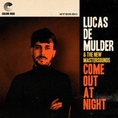 Lucas de Mulder & the New Mastersounds - "Come Out at Night" | Color Red Music