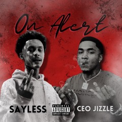 On Alert ft. Ceo Jizzle