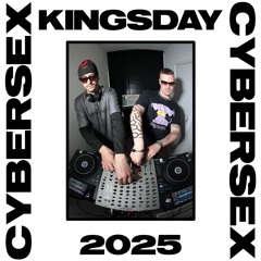 CYBERSEX - KINGSDAY 2K25 SET