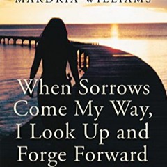 When Sorrow Comes My Way with Mardria Williams