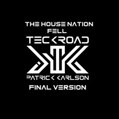 Teckroad - House Nation -FELL (Original Extended) HD