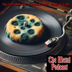 Episode 48: Crossing The Line