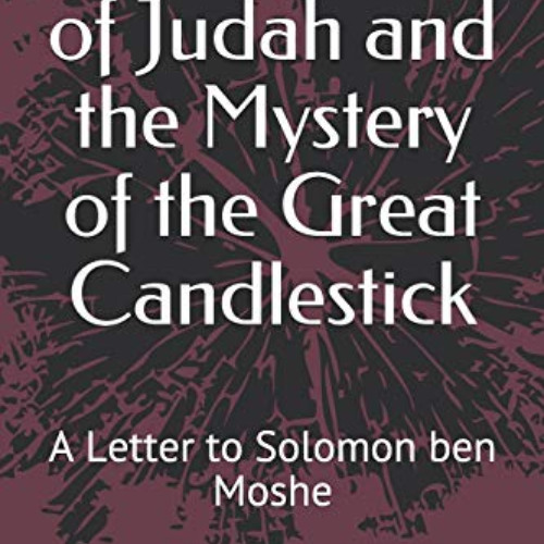[FREE] EBOOK 📘 The Wisdom of Judah and the Mystery of the Great Candlestick: A Lette