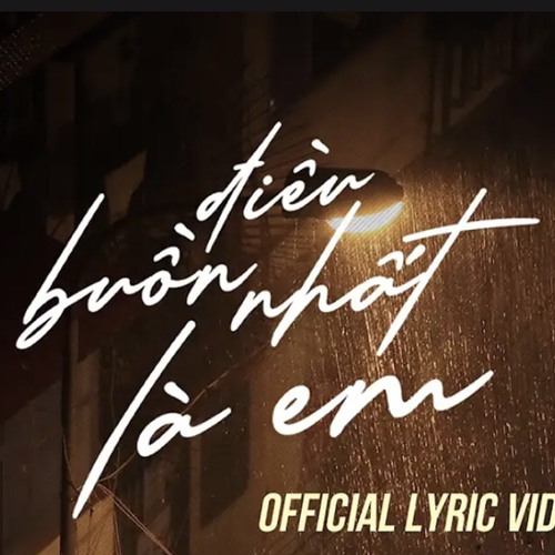 ĐIỀU BUỒN NHẤT LÀ EM  MAI ANH TÀI