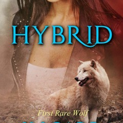 PDF BOOK Hybrid: First Rare Wolf (Rare Wolves Book 1)