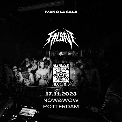IVANO LA SALA @ FALSIVE 2.0 X ALTRUISM RECORDS