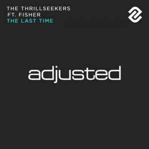 *FREE DOWNLOAD** The Thrillseekers Ft. Fisher - The Last Time (Sam Johnston & Aaron Paxton Bootleg)
