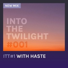 Into The Twilight #1 with Haste